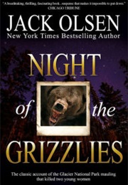 The Night of the Grizzlies (Jack Olsen)