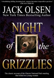 The Night of the Grizzlies (Jack Olsen)