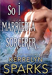 So I Married a Sorcerer (Kerrelyn Sparks)