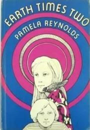 Earth Times Two (Pamela Reynolds)