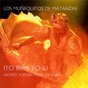 Ito Ibah Echu: Sacred Yoruba Music of Cuba - Muñequitos De Matanzas, Los