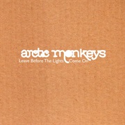 Arctic Monkeys - Leave Before the Lights Come on EP