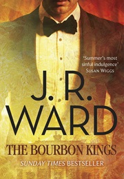 The Bourbon Kings (Kentucky) (J.R.Ward)