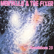 Mentallo &amp; the Fixer — Revelations 23