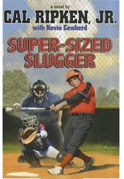 Super-Sized Slugger (Cal Ripken, Jr.)