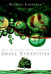 Small Eternities (Michael Lawrence)