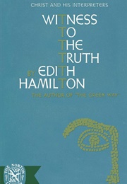 Witness to the Truth (Edith Hamilton)