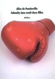 Calamity Jane Avait Deux Filles (Alice De Poncheville)