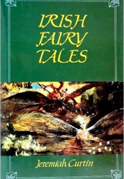 Irish Fairy Tales (Jeremiah Curtin)