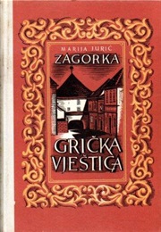 The Witch of Gric (Marija Juric Zagorka)