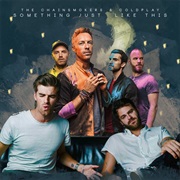 "Something Just Like This" Chainsmokers