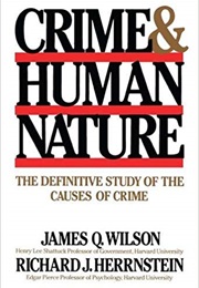 Crime and Human Nature (James Q. Wilson)