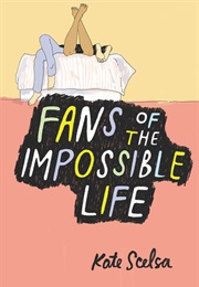 Fans of the Impossible Life (Kate Scelsa)