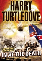 Settling Accounts: In at the Death (Harry Turtledove)