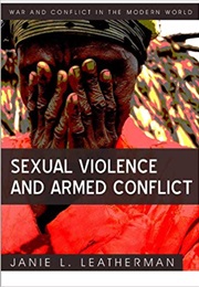 Sexual Violence and Armed Conflict (Janie Leatherman)