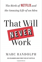 That Will Never Work (Marc Randolph)