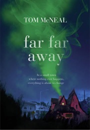 Far Far Away (Tom McNeal)