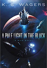 A Pale Light in the Black (K. B. Wagers)
