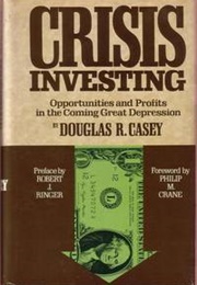 Crisis Investing (Douglas R. Casey)