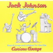 Jack Johnson &amp; Friends - 	Sing-A-Longs and Lullabies for the Film Curious George