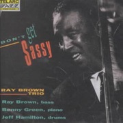 Don&#39;t Get Sassy – Ray Brown (Telarc Distribution, 1994)