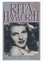 Rita Hayworth a Memoir (James Hill)
