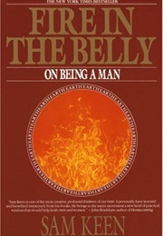 Fire in the Belly: On Being a Man (Sam Keen)
