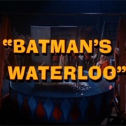 Batman's Waterloo