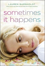 Sometimes It Happens (Lauren Barnholdt)
