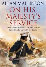 On His Majesty's Service (Allan Mallinson)