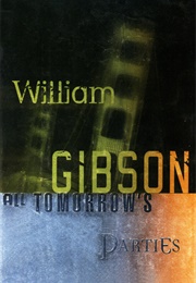 All Tomorrow&#39;s Parties (William Gibson)