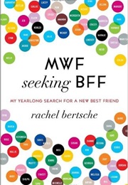 MFW Seeking BFF (Rachel Bertsche)