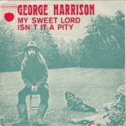 My Sweet Lord/Isn't It a Pity - George Harrison