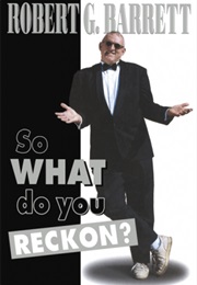 So What Do You Reckon? (Robert G. Barrett)