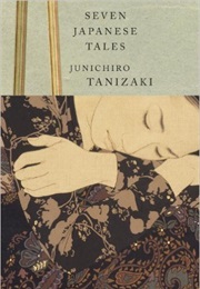 Seven Japanese Tales (Junichiro Tanizaki)