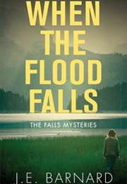 When the Flood Falls (J E Barnard)