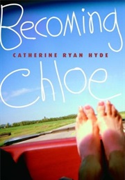 Becoming Chloe (Catherine Ryan Hyde)