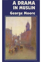 A Drama in Muslin (George Moore)