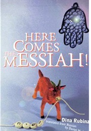 Here Comes the Messiah (Dina Rubina)