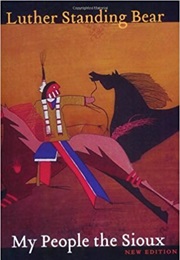 My People the Sioux (Luther Standing Bear)