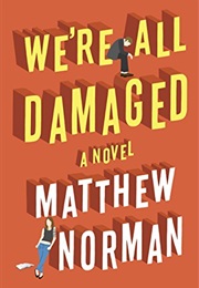 We&#39;re All Damaged (Matthew Norman)