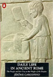 Daily Life in Ancient Rome (Jerome Carcopino)