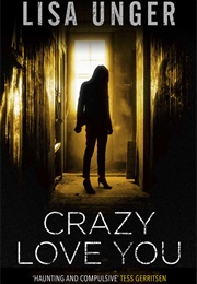 Crazy Love You (Lisa Unger)