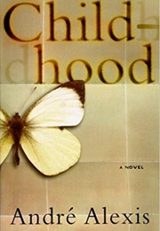 Childhood (Andre Alexis)