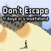 Don't Escape: 4 Days in a Wasteland