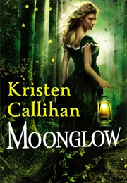Moonglow (Kristen Callihan)