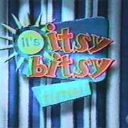 It's Itsy Bitsy Time