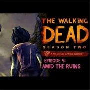 The Walking Dead: Season Two - Episode 4: Amid the Ruins