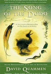 The Song of the Dodo: Island Biogeography in an Age of Extinctions (David Quammen)