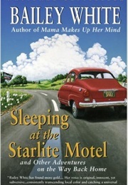 Sleeping at the Starlite Motel (Bailey White)
